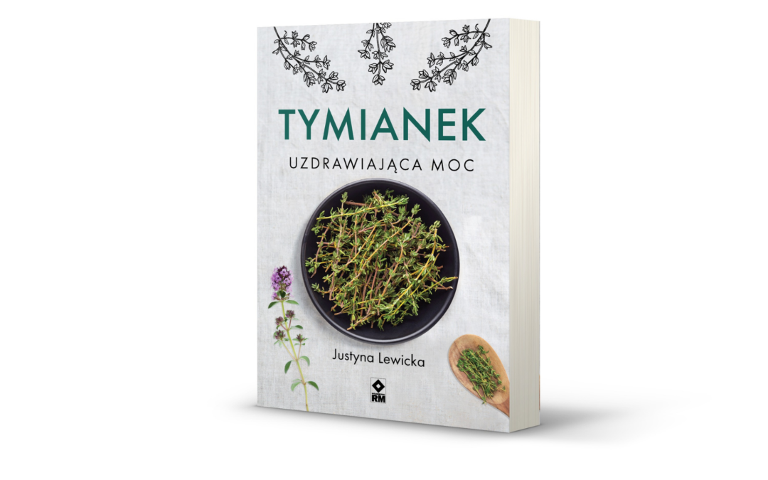 NAPISAŁAM DRUGĄ KSIĄŻKĘ. Tym razem o tymianku!